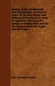 Fishing Tackle, Its Materials and Manufacture - A Practical Guide to the Best Modes and Methods of Making Every Kind of Appliance Necessary for Taking, Keene John Harrington