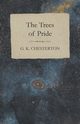 The Trees of Pride, Chesterton G. K.