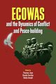 ECOWAS and the Dynamics of Conflict and Peace-building, 
