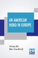 An American Hobo In Europe, Bill (Ben Goodkind) Windy