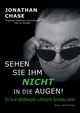 Sehen Sie ihm nicht in die Augen!, Chase Jonathan