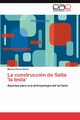 La Construccion de Salta 'la Linda', Flores Klarik M. Nica