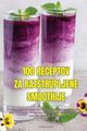 100 RECEPTOV ZA RAZSTRUPLJENE SMOOTHIJE, STANISLAV AO