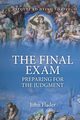 THE FINAL EXAM, Preparing for the Judgment, Flader John
