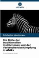 Die Rolle der traditionellen Institutionen und der Verbrechensbekmpfung in Afrika, Igbashangev Scholastica