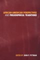 African-American Perspectives and Philosophical Traditions, 