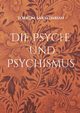 Die Psyche und Psychismus, Saraydarian Torkom