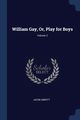 William Gay, Or, Play for Boys; Volume 3, Abbott Jacob