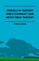 Travels in Tartary - One's Company and News from Tartary, Myrick Herbert