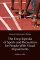 The Encyclopedia of Sports and Recreation for People with Visual Impairments, Leibs Andrew