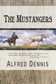 The Mustangers, Dennis Alfred