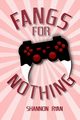 Fangs for Nothing, Ryan Shannon