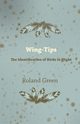 Wing-Tips - The Identification of Birds in Flight, Green Roland