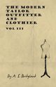 The Modern Tailor Outfitter and Clothier - Vol III, Bridgland A. S.