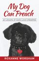 My Dog Can Preach, Worsham Roxanne