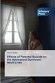 Effects of Parental Suicide on the Adolescent Survivors' Adult Lives, Saatci Yesim