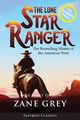 The Lone Star Ranger (Annotated) LARGE PRINT, Grey Zane