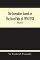 The Grenadier Guards In The Great War Of 1914-1918 (Volume I), Frederick Ponsonby Sir