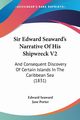Sir Edward Seaward's Narrative Of His Shipwreck V2, Seaward Edward