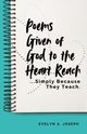 Poems Given of God to the Heart Reach ...Simply Because They Teach., Joseph Evelyn
