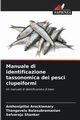 Manuale di identificazione tassonomica dei pesci clupeiformi, Arockiamary Anthonipillai