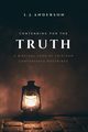 Contending for the Truth, Anderson L. J.