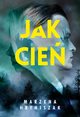 Jak cie, Hryniszak Marzena