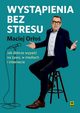 Wystpienia bez stresu Jak dobrze wypa naywo i w internecie, Oro Maciej