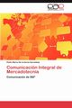 Comunicacion Integral de Mercadotecnia, De La Garza Gorostieta Pedro Mario