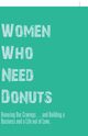 Women Who Need Donuts, Kellis Leigh