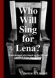 Who Will Sing for Lena?, Liddell Janice       L.