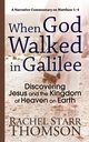 When God Walked in Galilee, Thomson Rachel Starr