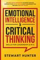 Emotional Intelligence & Critical Thinking Skills For Leadership (2 in 1), HUNTER STEWART