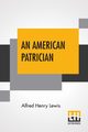 An American Patrician, Lewis Alfred Henry