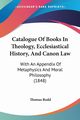 Catalogue Of Books In Theology, Ecclesiastical History, And Canon Law, Rodd Thomas