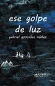 ese golpe de luz, N?ez Gabriel Gonzlez