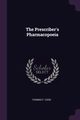 The Prescriber's Pharmacopoeia, Cook Thomas F.