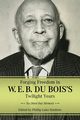 Forging Freedom in W. E. B. Du Bois's Twilight Years, Sinitiere Phillip Luke