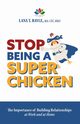 Stop Being a Super Chicken, Bavle Lana T