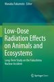 Low-Dose Radiation Effects on Animals and Ecosystems, 