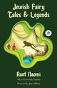 Jewish Fairy Tales and Legends, Naomi Aunt