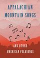 Appalachian Mountain Songs and Other American Folksongs, Various