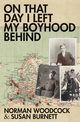 On That Day I Left My Boyhood Behind, Woodcock Norman