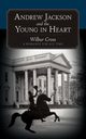Andrew Jackson and the Young in Heart, Wilbur Cross Cross