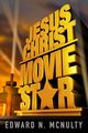 Jesus Christ, Movie Star, McNulty Edward N.