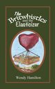 Britwhistles and the Elastersizer, Hamilton Wendy
