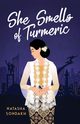 She Smells of Turmeric, Sondakh Natasha