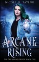 Arcane Rising, Taylor Nicole R.