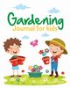 Gardening Journal For Kids, Larson Patricia