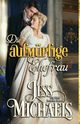 Die aufmpfige Ehefrau, Michaels Jess